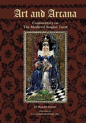 Art and Arcana: Commentary on The Medieval Scapini Tarot (Paperback)