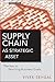 Supply Chain as Strategic Asset: The Key to Reaching Business Goals (Wiley Corporate F&A)