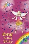 Coral The Reef Fairy (Rainbow Magic: The Green Fairies, #4)