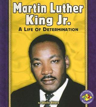 Martin Luther King, Jr.: A Life of Determination (Pull Ahead Books)