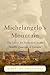 Michelangelo's Mountain: Th...