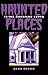 Haunted Places in the Ameri...