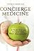 Concierge Medicine: A New System to Get the Best Healthcare