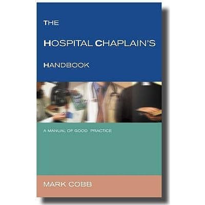 The Hospital Chaplain S Handbook By Mark Cobb