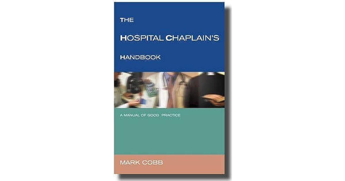 The Hospital Chaplain S Handbook By Mark Cobb