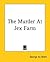 The Murder At Jex Farm