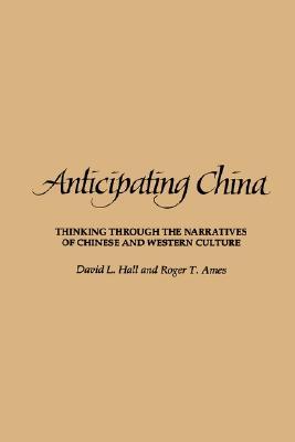 Anticipating China: Thinking through the Narratives of Chinese and Western Culture (Paperback)