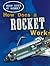 How Does a Rocket Work? by Sarah Eason