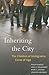 Inheriting the City by Philip Kasinitz Inheriting the City by Philip Kasinitz