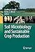 Soil Microbiology and Sustainable Crop Production