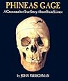 Phineas Gage: A Gruesome but True Story About Brain Science