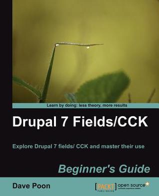 Drupal 7 Fields/CCK Beginner's Guide (Paperback)