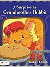 A Surprise for Grandmother Rabbit