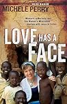 Love Has a Face: Mascara, A Machete And One Woman'S Miraculous Journey With Jesus In Sudan