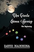 The Circle Stone Group: Book 1: The Beginning