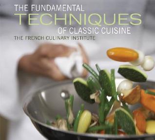 The Fundamental Techniques of Classic Cuisine (Hardcover)