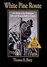 White Pine Route: The History of the Washington, Idaho and Montana Railway Company White Pine Route: The History of the Washington, Idaho and Montana Railway Company