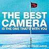 The Best Camera Is The One That's With You: Iphone Photography (Voices That Matter) The Best Camera Is The One That's With You: Iphone Photography (Voices That Matter)