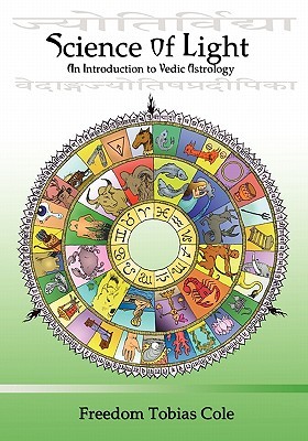 Science of Light: An Introduction to Vedic Astrology (Paperback)