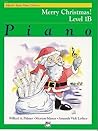 Alfred's Basic Piano Library Merry Christmas!, Bk 1B Alfred's Basic Piano Library Merry Christmas!, Bk 1B