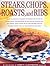 Steaks, Chops, Roasts & Ribs by Cook's Illustrated