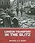 London Transport in the Blitz by Michael H.C. Baker