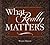 What Really Matters