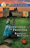 Protecting the Princess by Rachelle McCalla