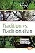 Tradition vs. Traditionalis...