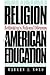 Religion and American Education: Rethinking a National Dilemma (H. Eugene and Lillian Youngs Lehman Series)