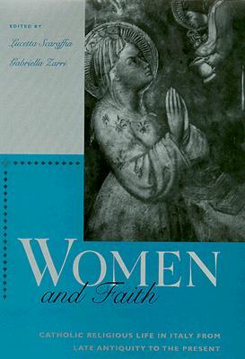 Women and Faith: Catholic Religious Life in Italy from Late Antiquity to the Present (Hardcover)