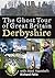 Ghost Tours of Great Britain : Derbyshire