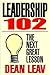 Leadership 102 by Dean Leav