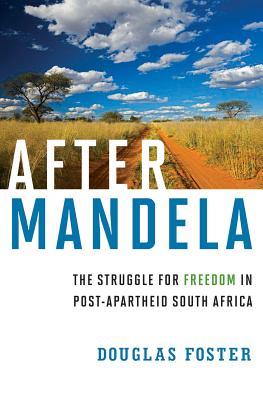 After Mandela: The Struggle for Freedom in Post-Apartheid South Africa (Hardcover)