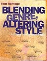 Blending Genre, Altering Style : Writing Multigenre Papers
