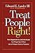 Treat People Right!: How Organizations and Individuals Can Propel Each Other into a Virtuous Spiral of Success