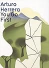 Arturo Herrera: You Go First