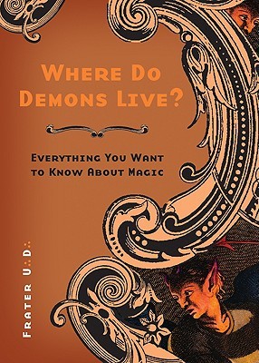 Where Do Demons Live?: Everything You Want to Know About Magic (Paperback)