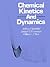 Chemical Kinetics and Dynamics