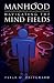 Manhood: Navigating the Mind Fields
