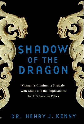 Shadow Of The Dragon: Vietnam's Continuing Struggle with China and the Implications for U.S. Foreign Policy (Paperback)