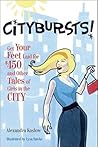Citybursts!: Get Your Feet Laid for $450 . . . and Other Tales of Girls in the City