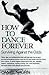 How to Dance Forever: Survi...