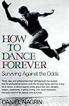 How to Dance Forever: Surviving Against the Odds