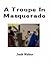 A Troupe In Masquerade