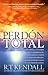 Perdón total: Cuando todo en tu interior quiere guardar rencor, señalar con un dedo acusador y recordar el dolor, Dios quiere que hagas a un lado todas esas cosas (Spanish Edition)
