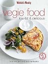 Vegie Food: Low Fat And Delicious Vegie Food: Low Fat And Delicious
