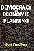 Democracy and Economic Planning (Aspects of Political Economy)