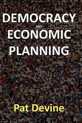 Democracy and Economic Planning (Aspects of Political Economy)