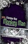 Yes, I Know the Monkey Man